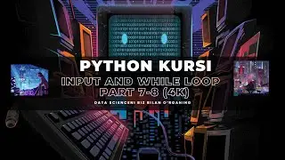 PYTHON TO'LIQ KURS INPUT VA WHILE LOOP PART 7-8 (4K)