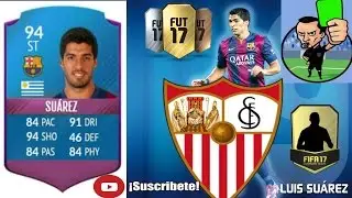 Luis Suarez SBC 94 - FIFA Ultimate Team 17 (Sevilla Fc) Suarez (Especial). LowCost