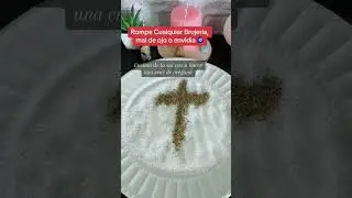 Ritual Para Romper con Cualquier Brujer&iacute;a, Mal de Ojo o Envidia