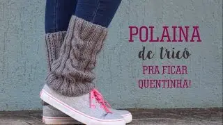 POLAINAS COM TRANÇA | TRICÔ