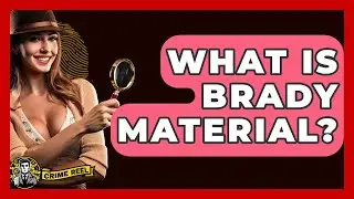 What Is Brady Material? - The Crime Reel