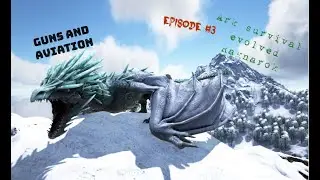 Ark survival evolved Ragnarok episode #2! (Guns and aviation)