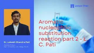 Aromatic nucleophilic subn reaction part 2