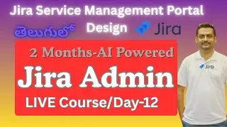 Day-12 || JSM portal design || AI Powered Jira Cloud Admin Course