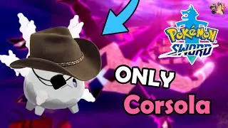 Pok&eacute;mon Sword Using ONLY Galarian Corsola | Full Playthrough