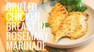Grilled Chicken Breast in Rosemary Marinade