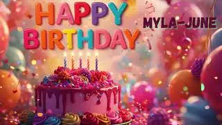 myla-june Happy Birthday Song 🎵 | Happy Birthday Upbeat Remix | Top Birthday Remix 2026