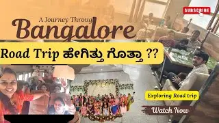 Family Trip to Namma Bengaluru| Road Trip Vibes| ದಾರೀಲಿ ಏನ್ ಮಾಡಿದ್ವಿ ಗೊತ್ತಾ | Journey ಹೇಗಿತ್ತು ನೋಡಿ🎉
