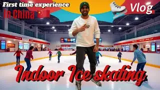 Indoor ice skating ⛸️ in China 🇨🇳 | First time experience | Must try?
