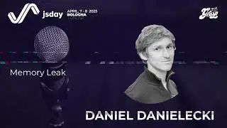 Memory Leaks in JavaScript | Daniel Danielecki | jsday 2025