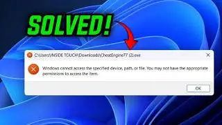 How to Fix Cheat Engine Windows Cannot Access the Specified device Path or File ERROR