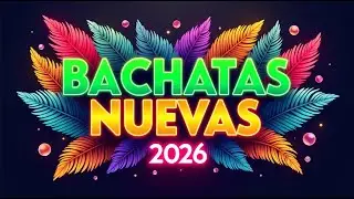 Bachata Nueva 2026 🔥 Modern Bachata with Deep Romantic Feel