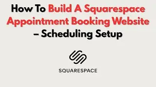 How To Build A Squarespace Appointment Booking Website  &ndash; Scheduling Setup