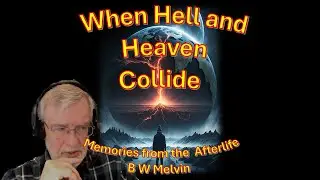 When Heaven & Hell Collide -  Memories from the Afterlife