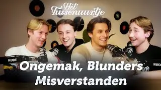 Ongemak, Blunders & Misverstanden | Het Tussenuurtje
