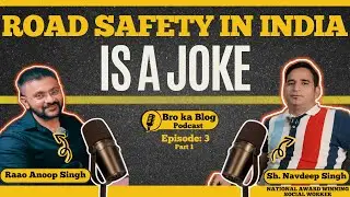 Road Safety in India is a Joke | BroKaBlog Podcast Ep 3 (Part 1) | Navdeep Singh @ndeesingh |