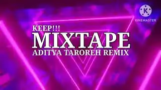 MIXTAPE ADITYA TAROREH BY FATRA POTABUGA - FULL BONGKAR !!