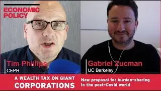 Gabriel Zucman (UC Berkeley) on a new policy proposal for burden-sharing in the post-Covid world