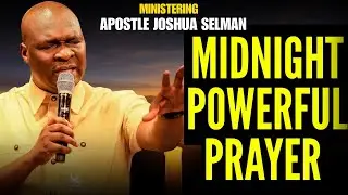 MIDNIGHT PRAYER: POWERFUL PRAYER POINTS WITH BIBLE VERSES || APOSTLE JOSHUA SELMAN