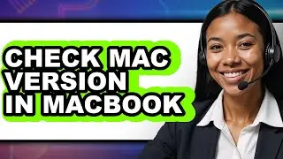 How to Check Mac Version in MacBook (Full Guide)