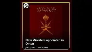 New Ministers appointed in Oman