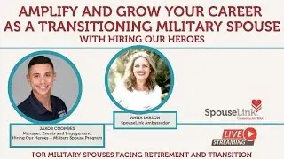 Amplify and Grow Your Career as a Transitioning Military Spouse: Hiring our Heroes