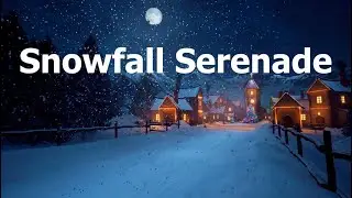 Snowfall Serenade ❄️ | A Peaceful Winter Song of Light & Quiet Dreams