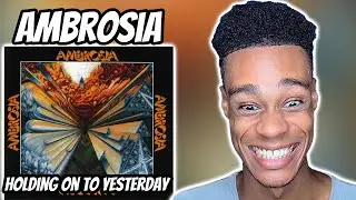 FIRST TIME HEARING | Ambrosia - Holding On To Yesterday