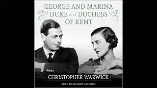 George and Marina: Duke and Duchess of Kent Audiobook by Christopher Warwick