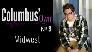 Columbus' Own Sits Down with Midwest