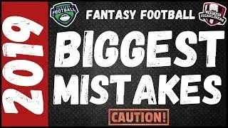 2019 Fantasy Football Draft Day Advice - Big Mistakes To Avoid