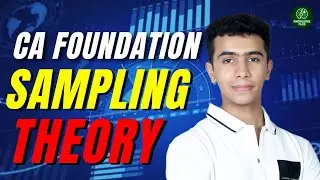 🎥 Chapter 13 Unit 2 &ndash; Sampling (CA Foundation Quantitative Aptitude)📘 Explained by Lakshya Belani 