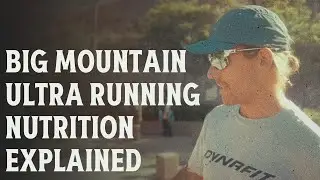 Explained: Big Mountain Running Nutrition for 50k to 250 Miles