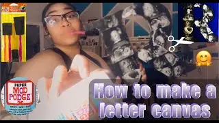 Mod Podge Magic: Creating a Letter Canvas | Beginner Tutorial