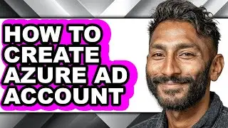 How to Create Azure Ad Account (updated)