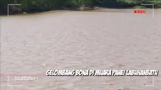 GELOMBANG BONA LABUHANBATU Tgl 16 November 2020
