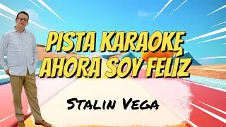 Pista Karaoke / Ahora soy Feliz / Stalin Vega