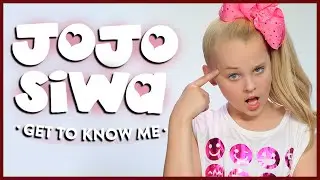 JOJO SIWA - GET TO KNOW ME!