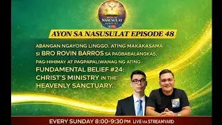 AYON SA NASUSULAT EPISODE 48 - FUNDAMENTAL BELIEF #24: CHRIST'S MINISTRY IN THE HEAVENLY SANCTUARY
