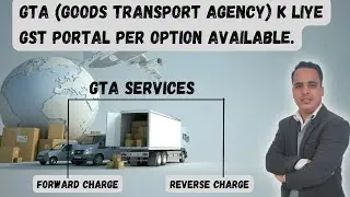 GTA (Goods Transport Agency) I How to opt Forward Charge Option. I Comparison with Reverse Charge.