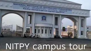 NIT PUDUCHERRY campus tour 
