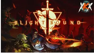 BLIGHTBOUND - FIRST IMPRESSIONS!!