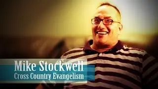 Street Evangelist Bio: Mike Stockwell