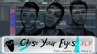 [FLP] Felix Jaehn, VIZE - Close Your Eyes (Extended) [Reconstruction) Lithuania HQ Style [Remake]