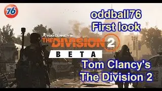 Tom Clancy's The Division 2 Private Beta First Look Part 1 - Oddball76 GTX1070 8GB