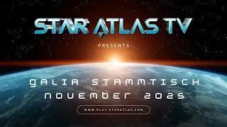 Galia Stammtisch &ndash; November 2025 | Star Atlas Update & Ausblick