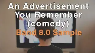 Describe An Advertisement You Remember Well | Latest September to January Cue Card |Band 8 Sample