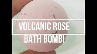 Volcanic Rose Bath Bomb!