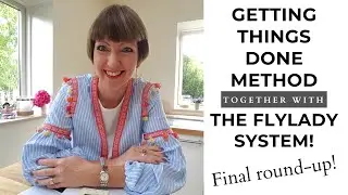 Getting Things Done system + Flylady! Day 7 (final day, round up)