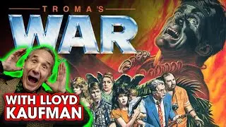 Talking About Troma's War With Lloyd Kaufman - Hack The Movies